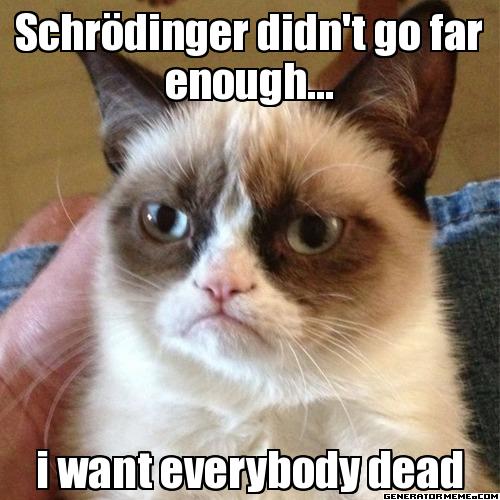 Vendicativo gatto di Schrodinger che vuole la morte di tutti
